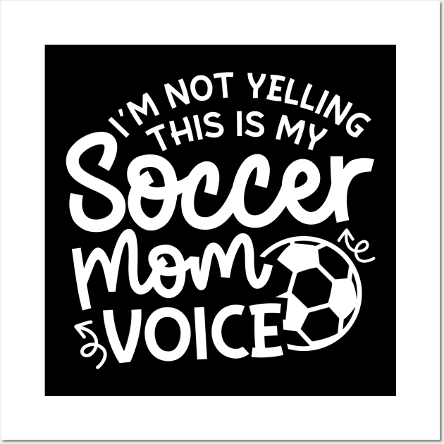 I’m Not Yelling This Is My Soccer Mom Voice Boys Girls Cute Funny Wall Art by GlimmerDesigns